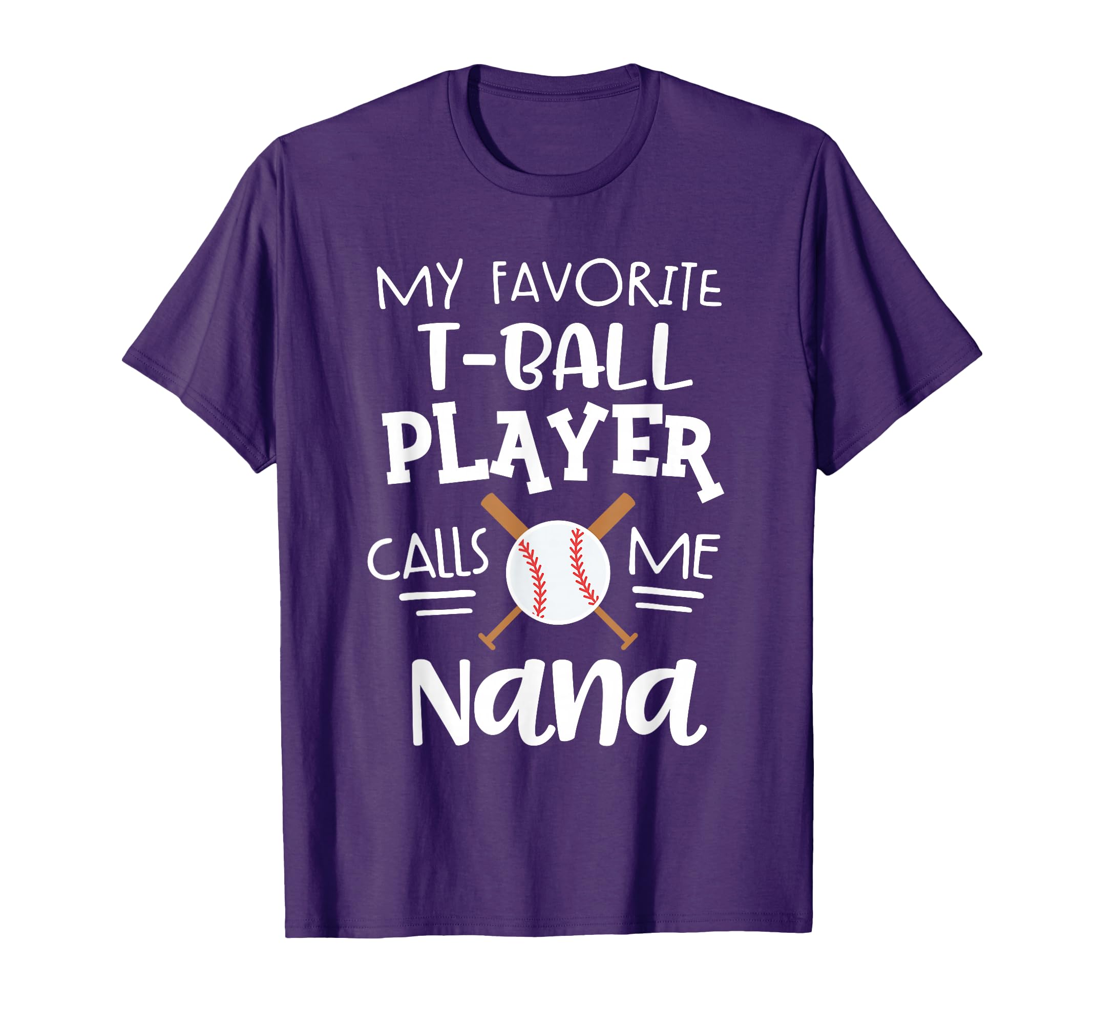 My Favorite T Ball Player Calls Me Nana T-Shirt - Custom Art Print Unisex - T-Shirt, Sweatshirt, Hoodie