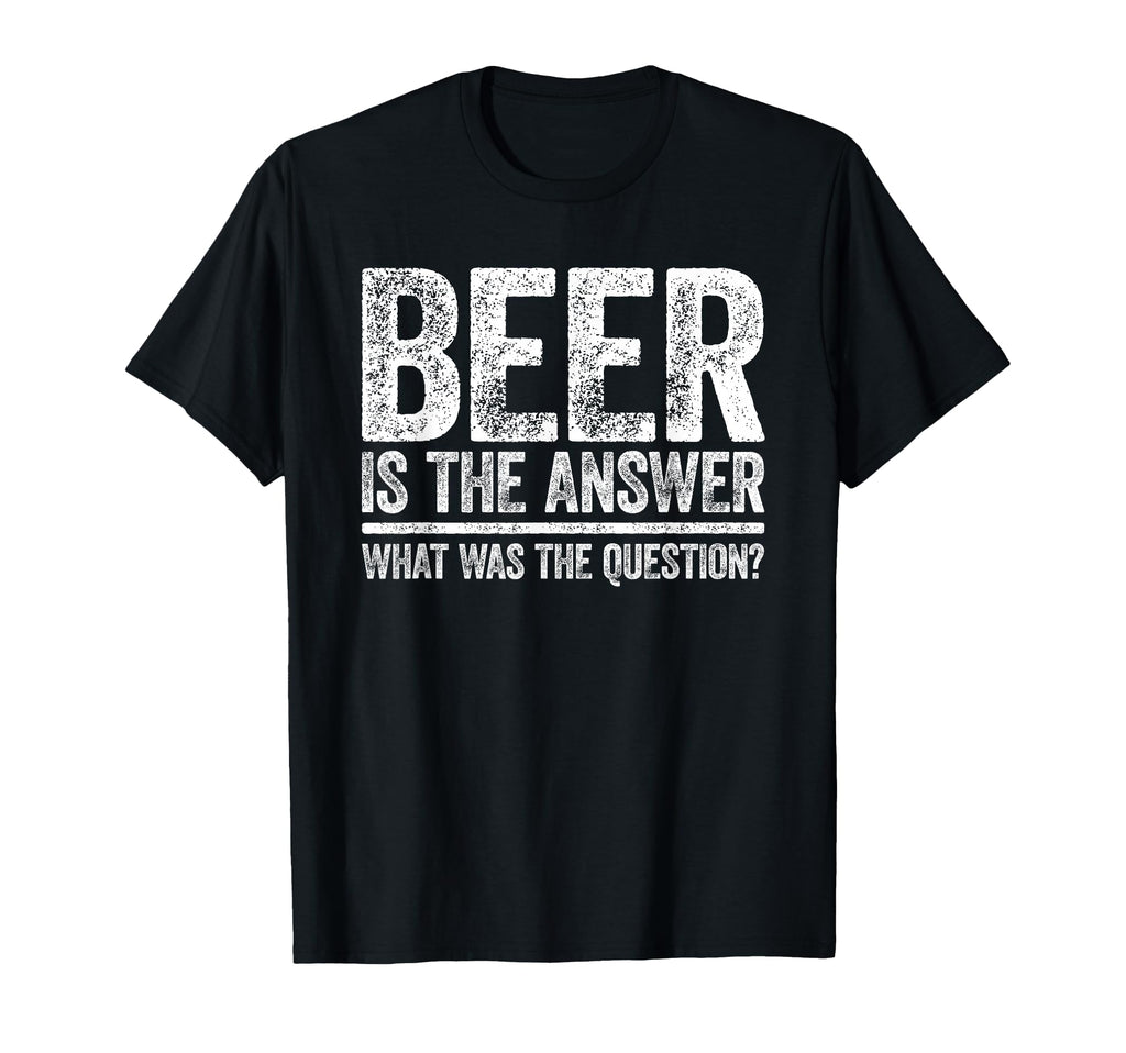 Beer Is Answer What Was Question T-Shirt - Minimalist Print for Adults - T-Shirt, Sweatshirt, Hoodie