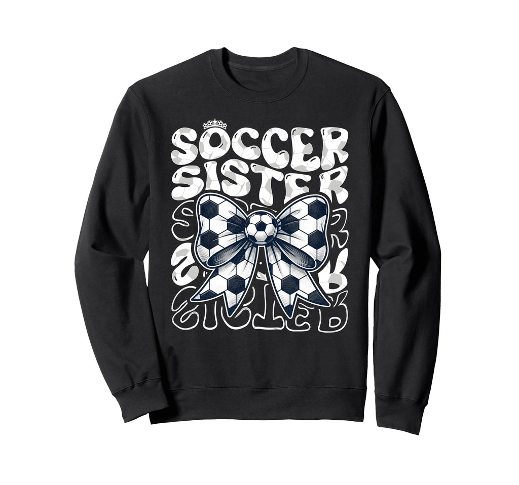 Soccer Sister Fan Coquette Bow Sweatshirt - Custom Art Print Men Women - T-Shirt, Sweatshirt, Hoodie