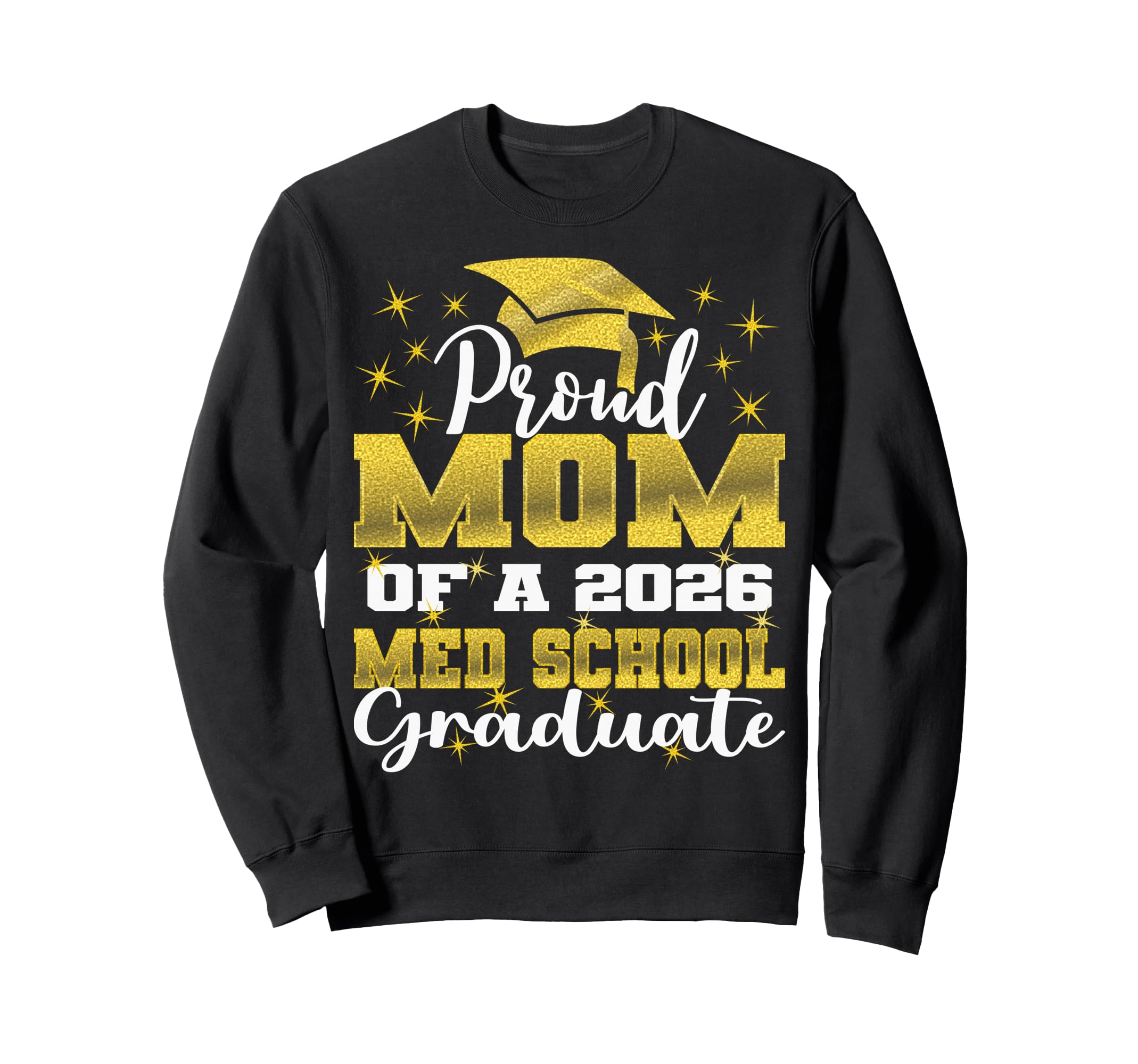 Proud Mom 2026 Class Med Sweatshirt - Casual Everyday Wear Men Women - T-Shirt, Sweatshirt, Hoodie