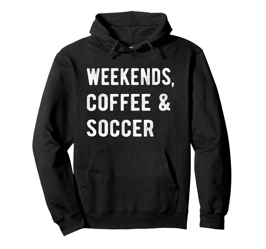 Weekends Coffee And Soccer Players Hoodie - Aesthetic Graphic for Adults - T-Shirt, Sweatshirt, Hoodie
