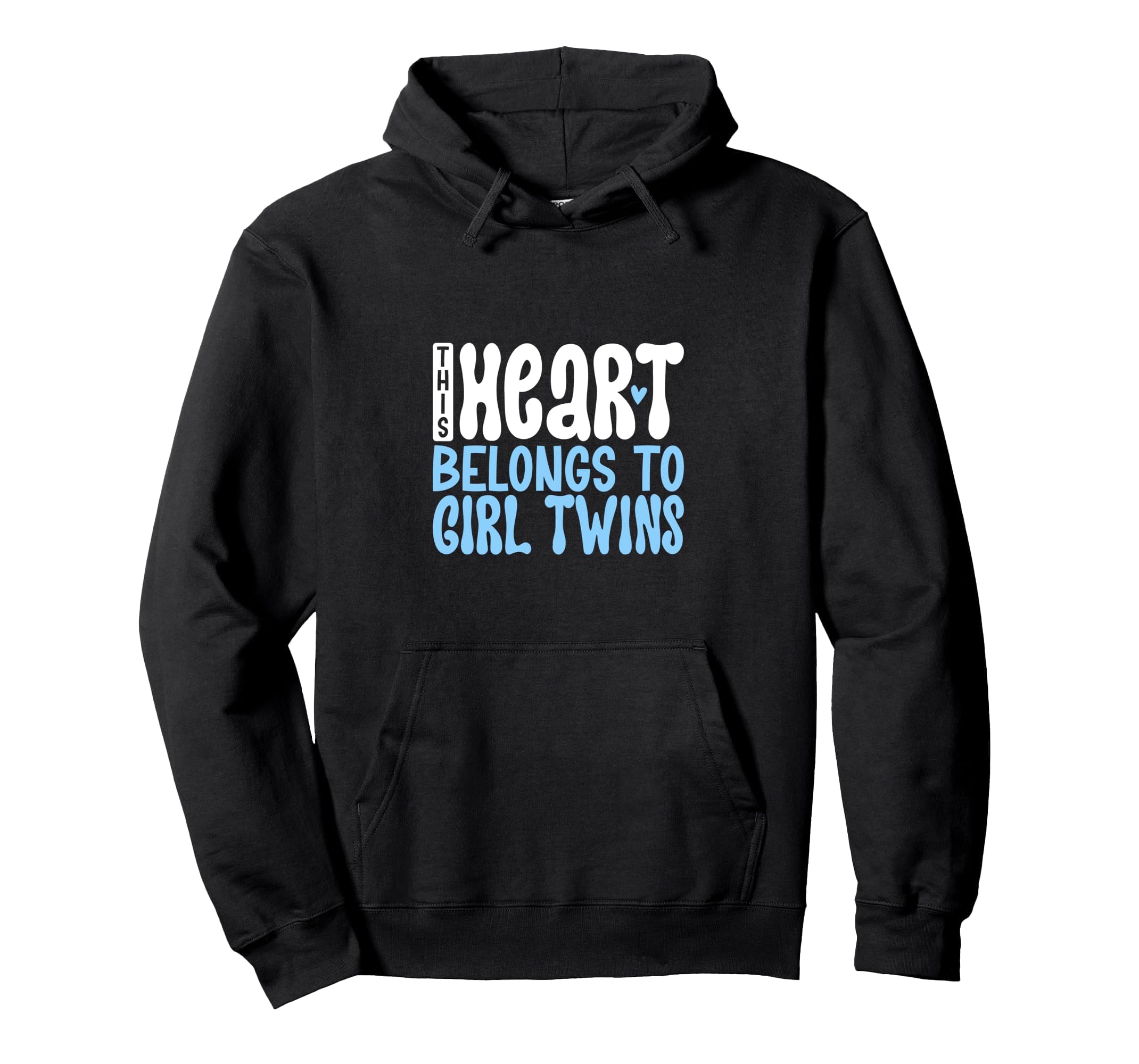 I Love My Twin Daughters Hoodie - Casual Everyday Wear Men Women - T-Shirt, Sweatshirt, Hoodie
