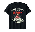 They Are Only 2 Seasons Winter Baseball T-Shirt - Trendy Graphic Men Women - T-Shirt, Sweatshirt, Hoodie