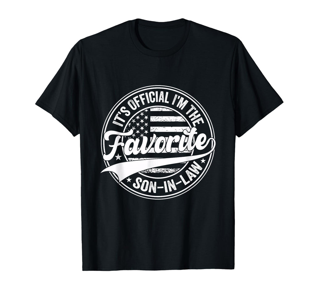 Its Im Favorite Son Law Funny T-Shirt - Streetwear Style Unisex - T-Shirt, Sweatshirt, Hoodie