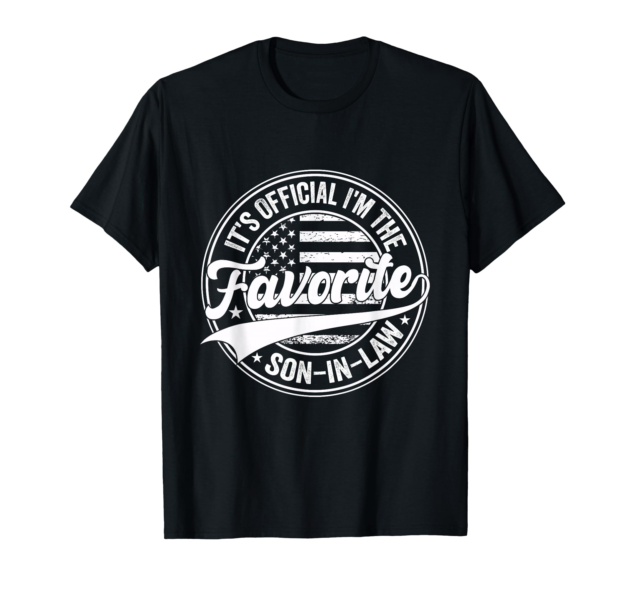 Its Im Favorite Son Law Funny T-Shirt - Streetwear Style Unisex - T-Shirt, Sweatshirt, Hoodie