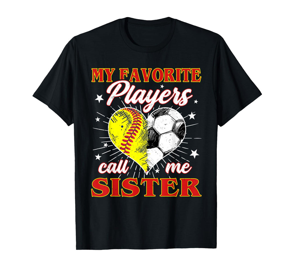 My Favorite Softball Soccer Players Call Me T-Shirt - Graphic Print Unisex - T-Shirt, Sweatshirt, Hoodie