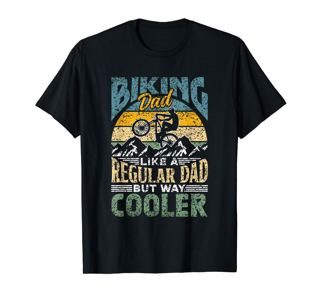 Biking Dad Like Regular Dad But Way Cooler T-Shirt - Trendy Graphic Unisex - T-Shirt, Sweatshirt, Hoodie