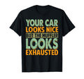 Your Car Looks Nice But Muffler Dad T-Shirt - Trendy Graphic Men Women - T-Shirt, Sweatshirt, Hoodie