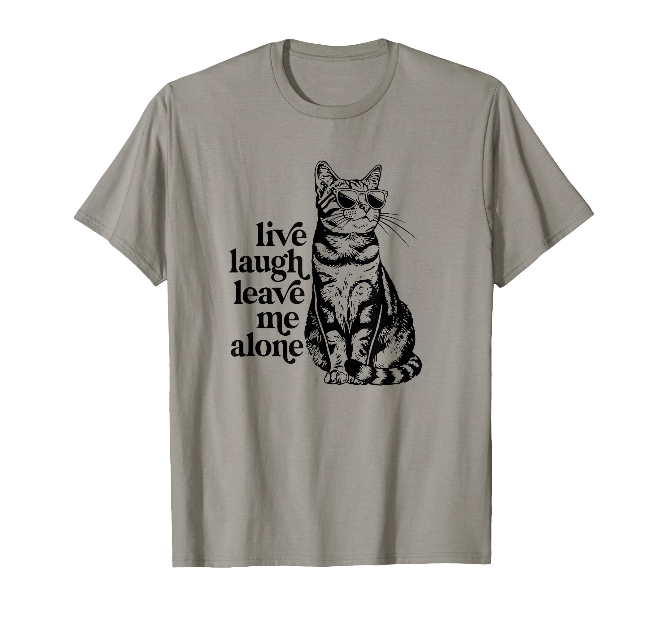 Funny Sunglasses Live Laugh Leave T-Shirt - Fun Novelty Design Men Women - T-Shirt, Sweatshirt, Hoodie