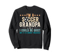 Im Soccer Grandpa Soccer Player Sweatshirt - Novelty Apparel for Adults - T-Shirt, Sweatshirt, Hoodie