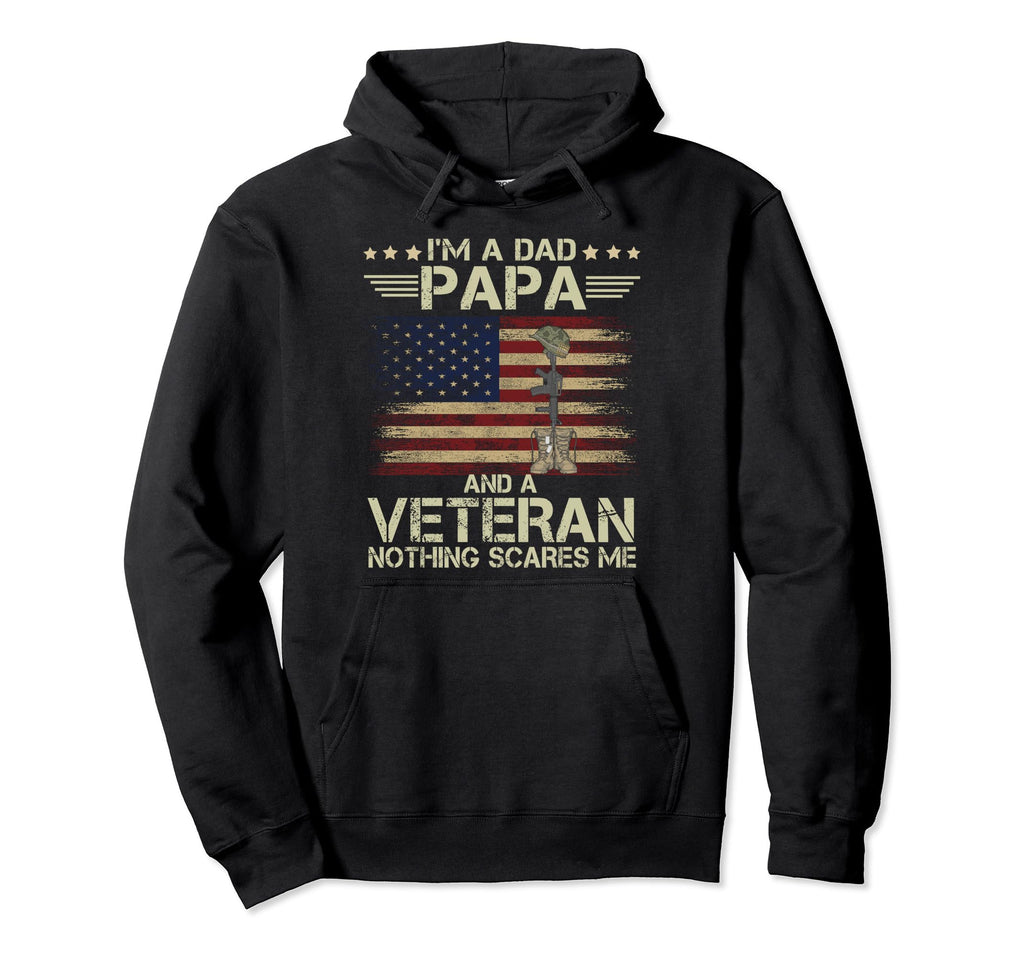 Dad Papa And Veteran Nothing Scares Me Hoodie - Unique Graphic Unisex - T-Shirt, Sweatshirt, Hoodie