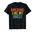 Awesome Like My Uncle Parents Day T-Shirt - Aesthetic Graphic for Adults - T-Shirt, Sweatshirt, Hoodie