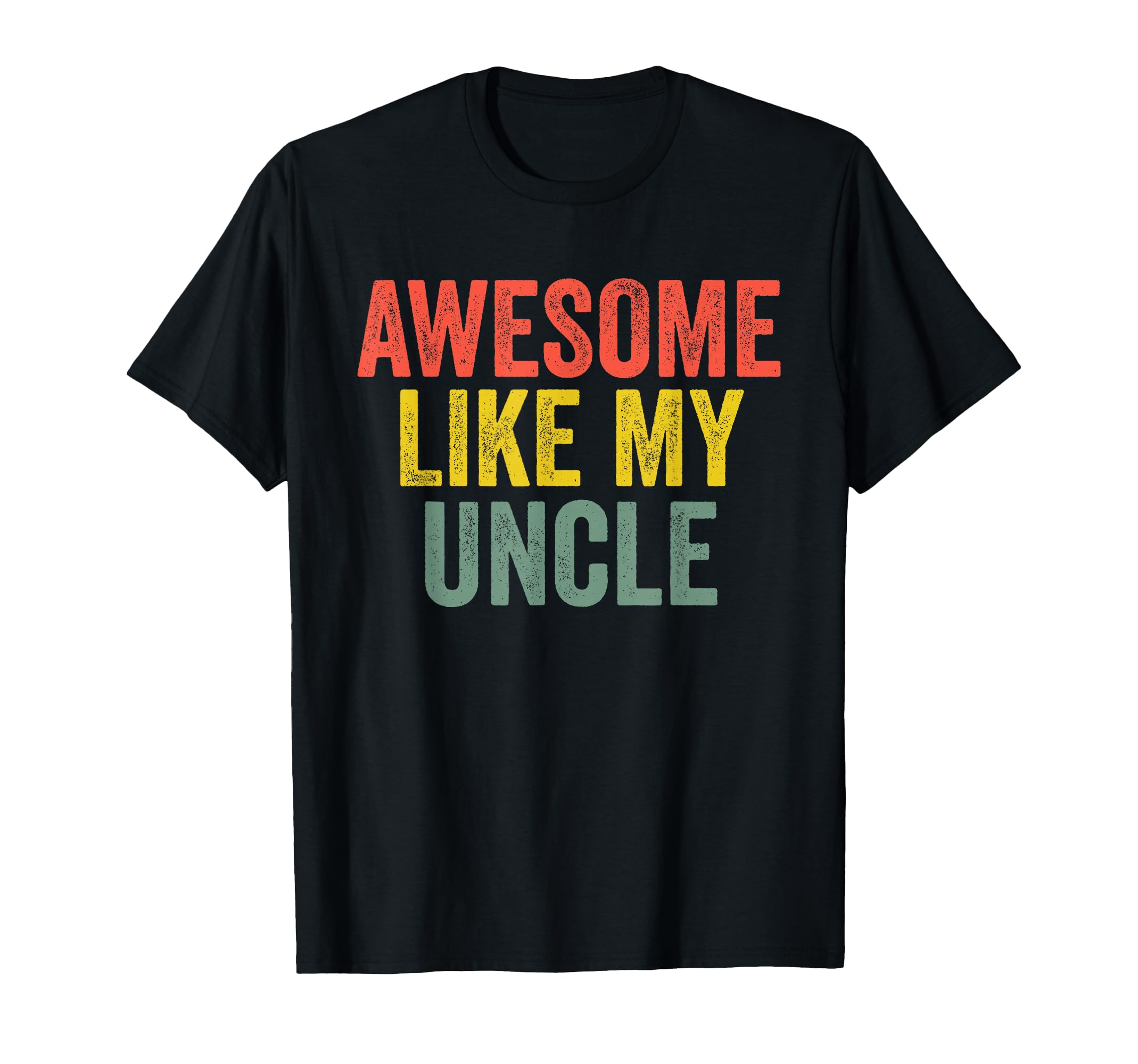 Awesome Like My Uncle Parents Day T-Shirt - Aesthetic Graphic for Adults - T-Shirt, Sweatshirt, Hoodie