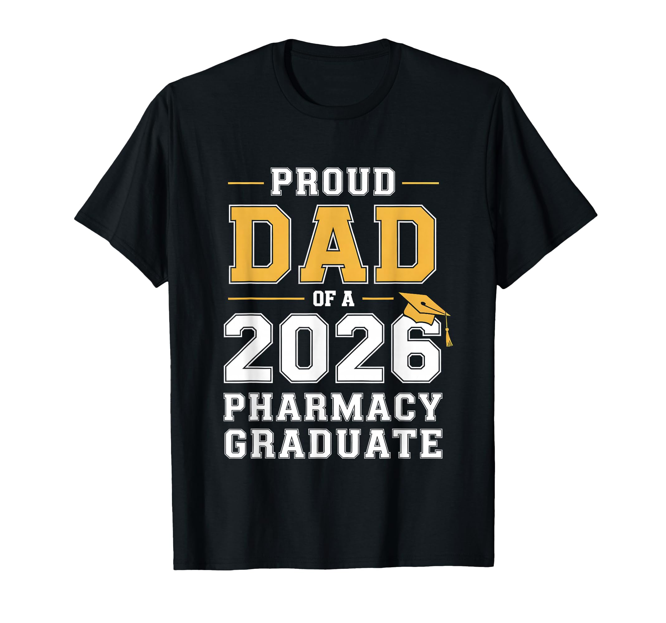Proud Dad 2026 Pharmacy Graduate T-Shirt - Unique Graphic for Adults - T-Shirt, Sweatshirt, Hoodie