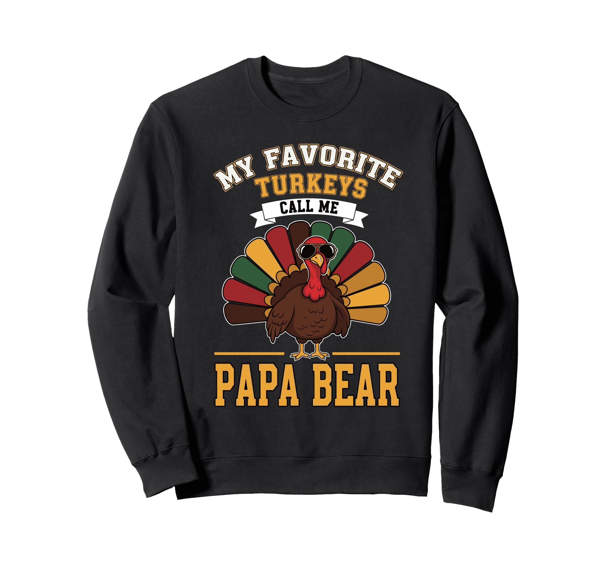 My Favorite Turkeys Call Me Sweatshirt - Casual Everyday Wear for Adults - T-Shirt, Sweatshirt, Hoodie