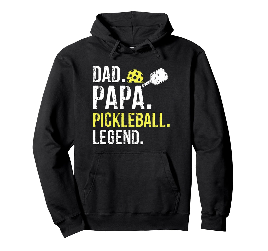Dad Papa Pickleball Legend Fathers Day Hoodie - Novelty Apparel for Adults - T-Shirt, Sweatshirt, Hoodie