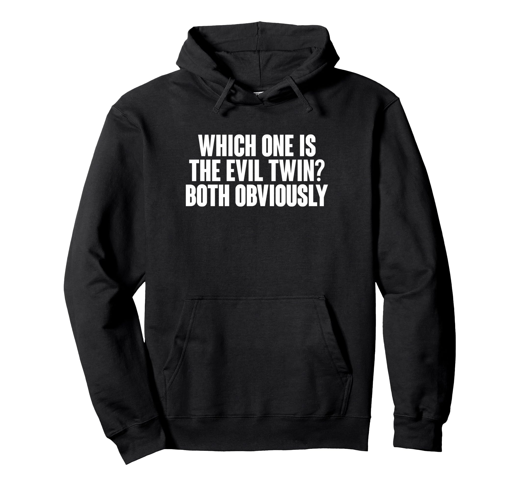 Which One Is Evil Twin Both Obviously Hoodie - Novelty Apparel for Adults - T-Shirt, Sweatshirt, Hoodie