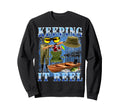 Keeping It Reel Bootleg 90S Fisherman Sweatshirt - Graphic Print Unisex - T-Shirt, Sweatshirt, Hoodie