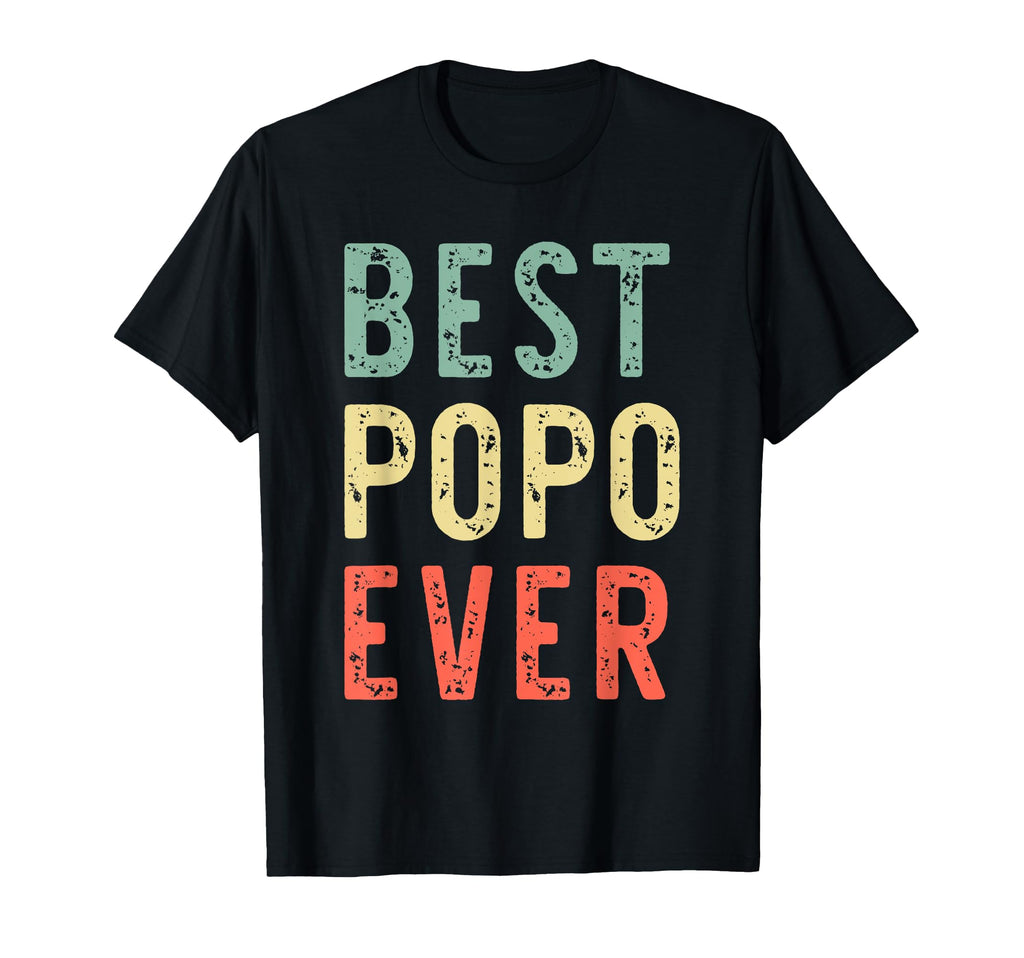 Best Popo Ever Funny T-Shirt - Casual Everyday Wear Men Women - T-Shirt, Sweatshirt, Hoodie