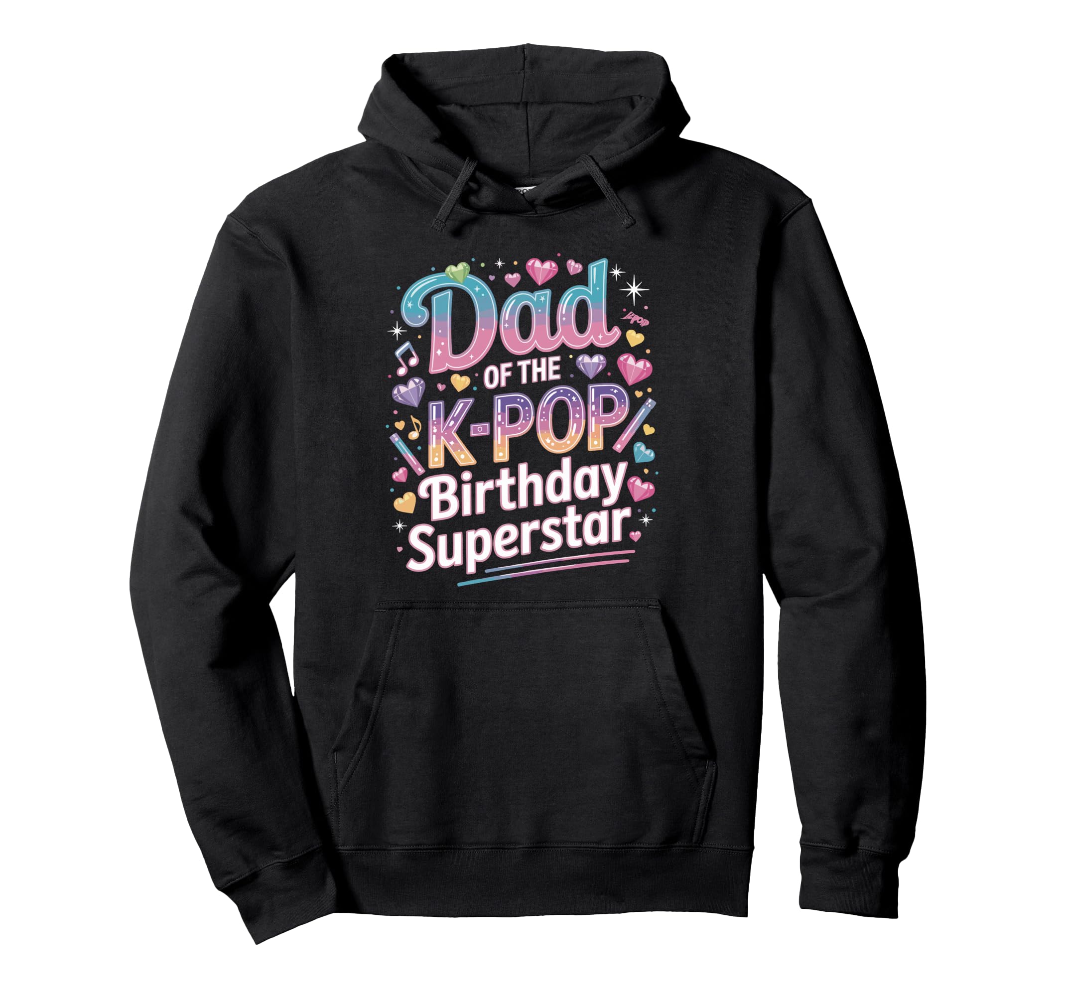 Dad K Pop Birthday Star Korean Music Kpop Hoodie - Novelty Apparel Unisex - T-Shirt, Sweatshirt, Hoodie