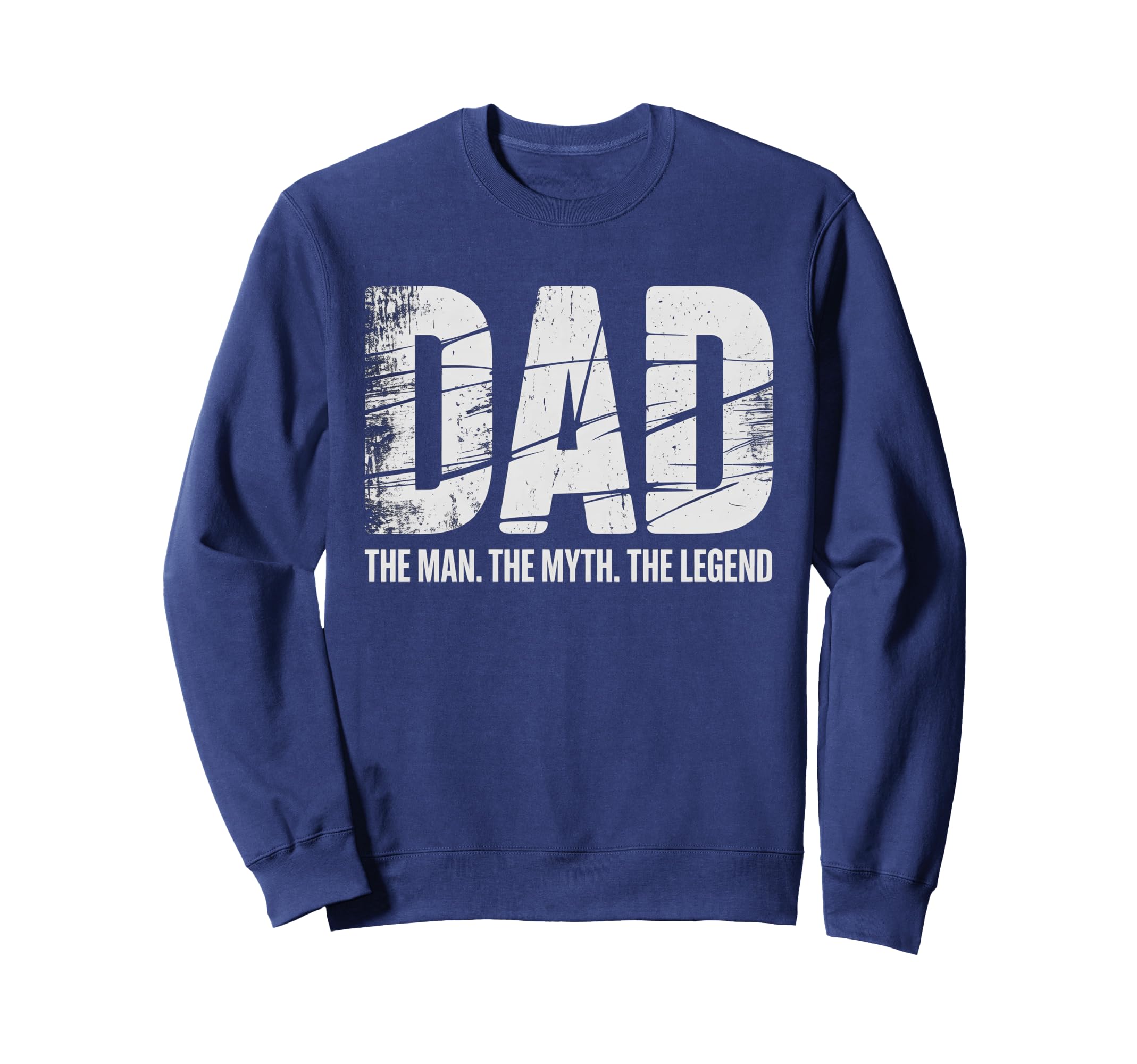 Dad Myth Legend Joke Legend Sweatshirt - Casual Everyday Wear Men Women - T-Shirt, Sweatshirt, Hoodie