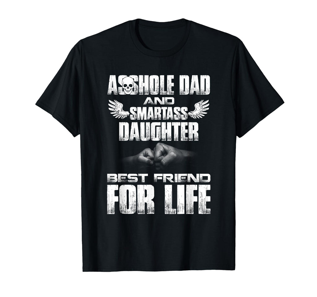 Asshole Dad And Smartass Daughter Best T-Shirt - Unique Graphic for Adults - T-Shirt, Sweatshirt, Hoodie