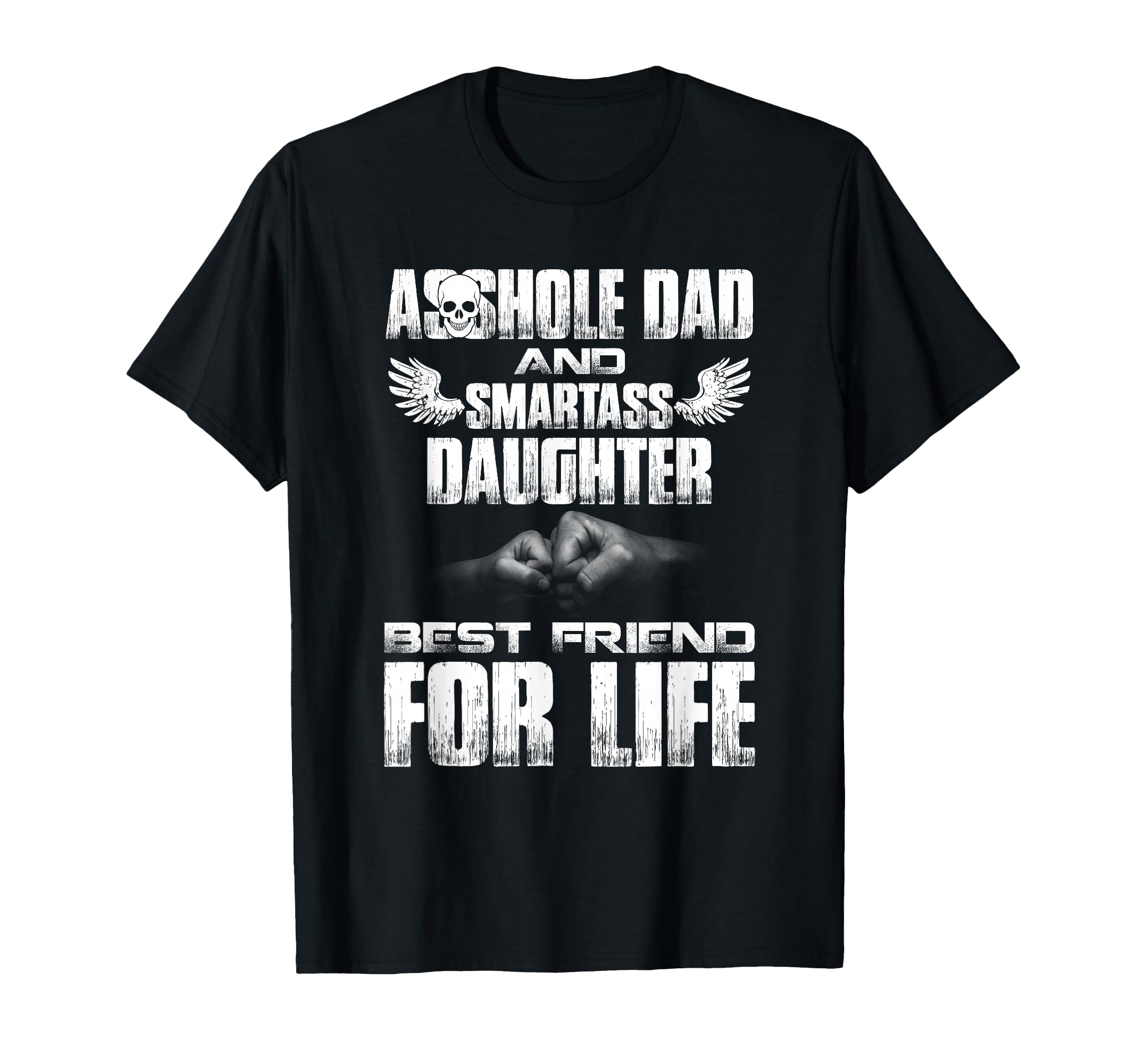 Asshole Dad And Smartass Daughter Best T-Shirt - Unique Graphic for Adults - T-Shirt, Sweatshirt, Hoodie