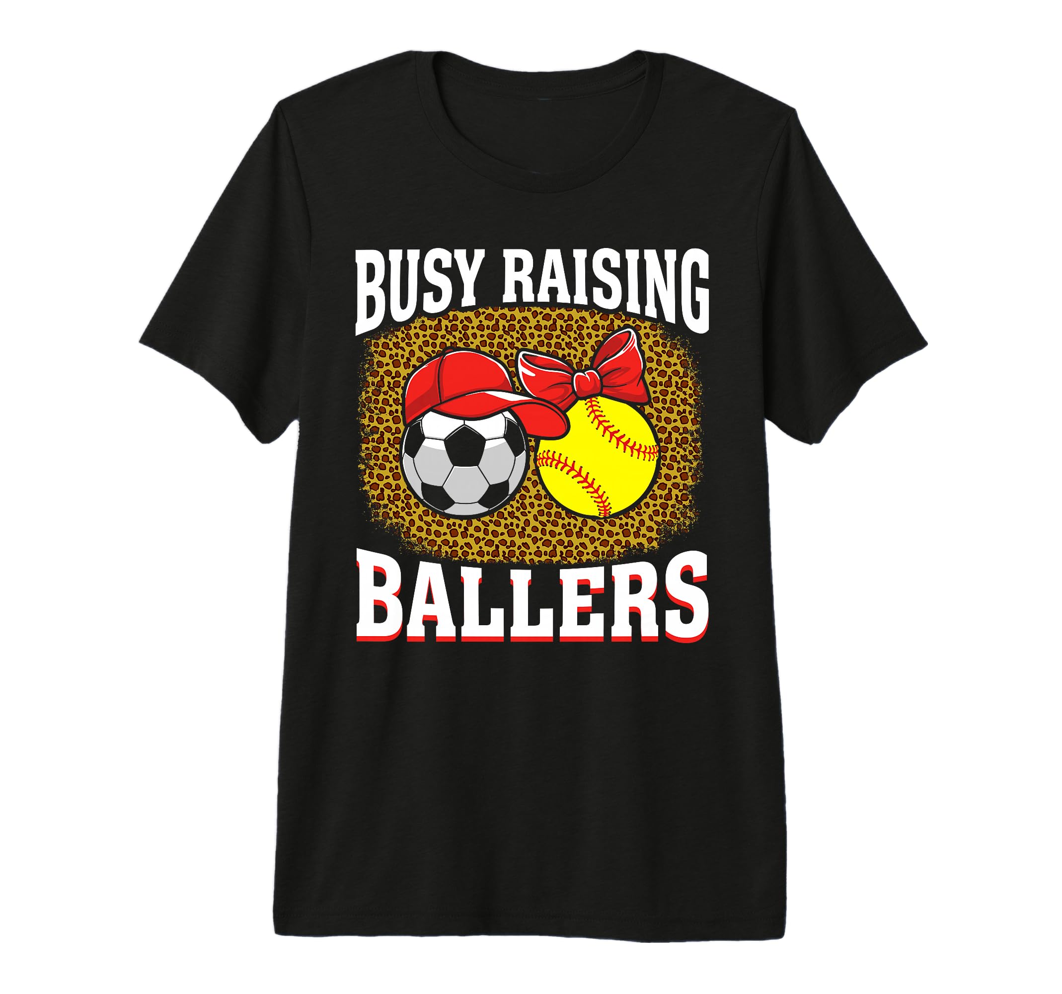 Busy Raising Ballers Soccer Softball Mom T-Shirt - Streetwear Style Unisex - T-Shirt, Sweatshirt, Hoodie
