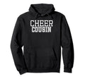 Cheer Cousin Proud Cheerleading Cousin Hoodie - Streetwear Style Unisex - T-Shirt, Sweatshirt, Hoodie