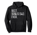 Best Bonus Dad Ever Fathers Day Gift Step Hoodie - Graphic Print Men Women - T-Shirt, Sweatshirt, Hoodie