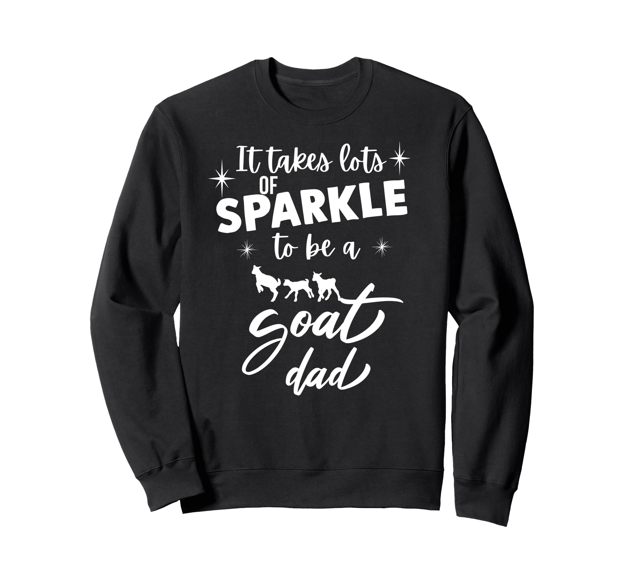 It Takes Lot Sparkle To Be Goat Dad Sweatshirt - Minimalist Print Unisex - T-Shirt, Sweatshirt, Hoodie