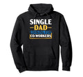 Single Dad Looking Co Workers Father Hoodie - Trendy Graphic Men Women - T-Shirt, Sweatshirt, Hoodie