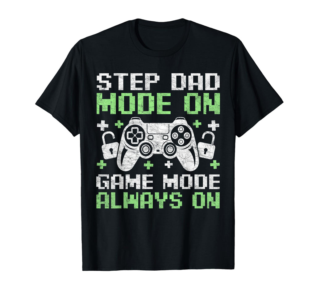 Gamer Stepdad Fathers Day Step T-Shirt - Casual Everyday Wear Men Women - T-Shirt, Sweatshirt, Hoodie