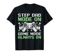 Gamer Stepdad Fathers Day Step T-Shirt - Casual Everyday Wear Men Women - T-Shirt, Sweatshirt, Hoodie
