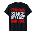 Zero Days Since My Last Dad Joke T-Shirt - Aesthetic Graphic Men Women - T-Shirt, Sweatshirt, Hoodie