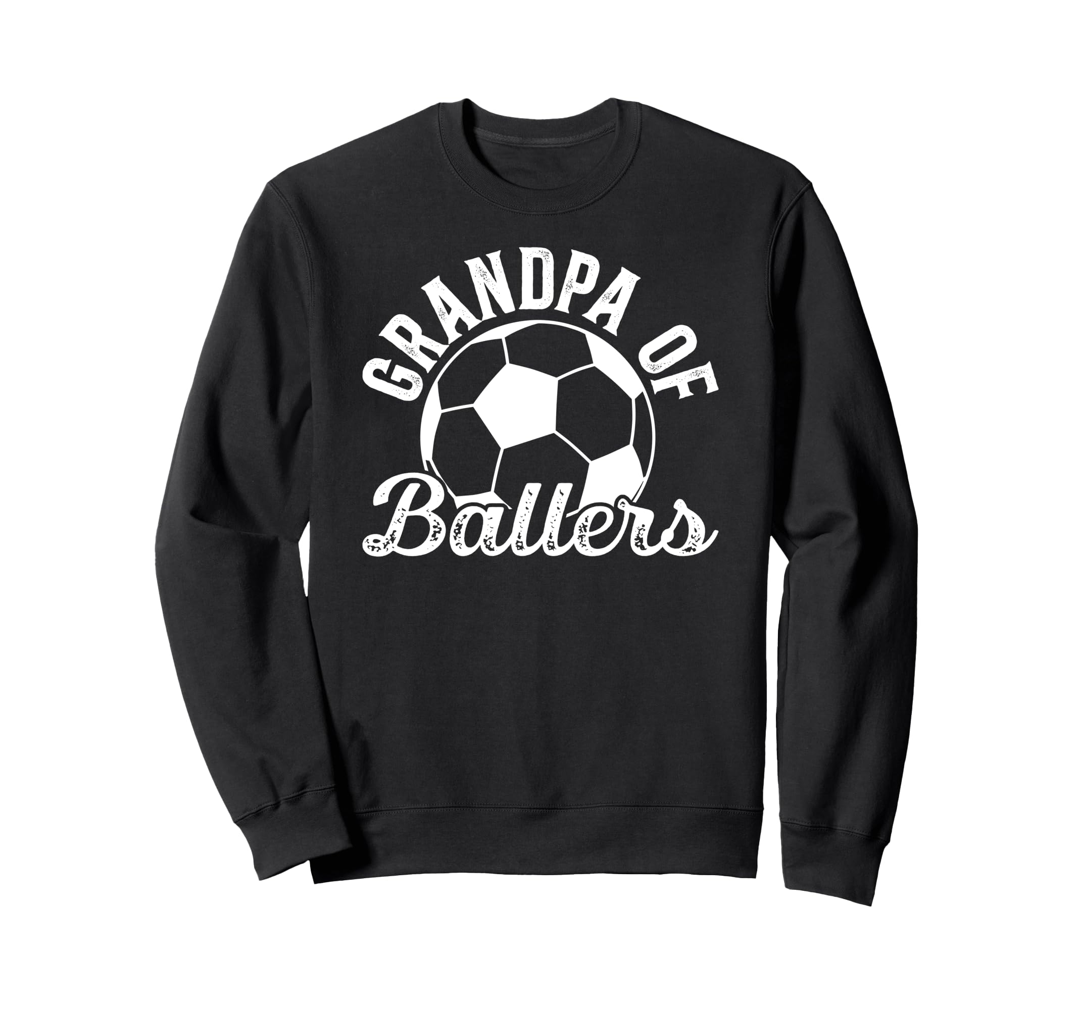 Grandpa Ballers Soccer Grandpa Sweatshirt - Fun Novelty Design Unisex - T-Shirt, Sweatshirt, Hoodie