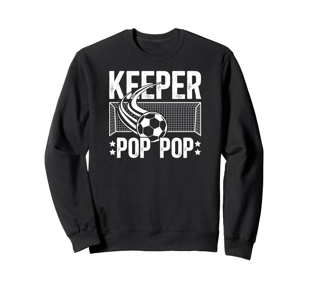 Soccer Keeper Pop Pop Soccer Sweatshirt - Streetwear Style for Adults - T-Shirt, Sweatshirt, Hoodie
