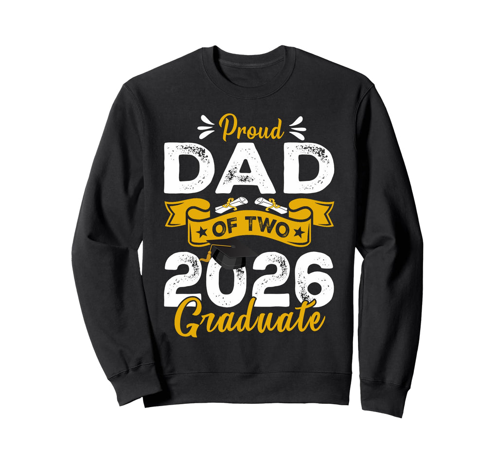 Proud Dad Two 2026 Graduates Sweatshirt - Graphic Print Men Women - T-Shirt, Sweatshirt, Hoodie