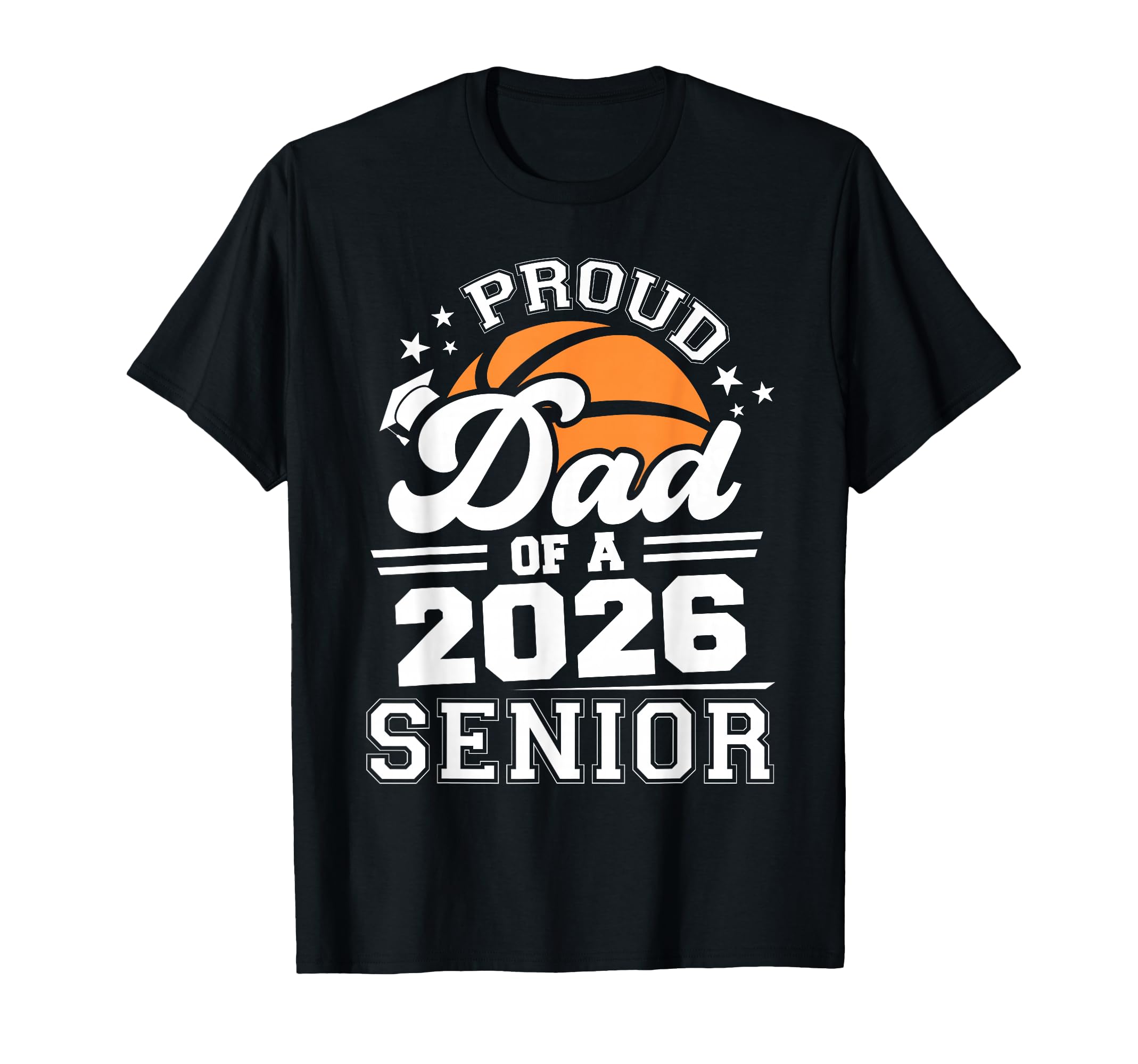 Proud Dad 2026 Senior Basketball T-Shirt - Graphic Print for Adults - T-Shirt, Sweatshirt, Hoodie