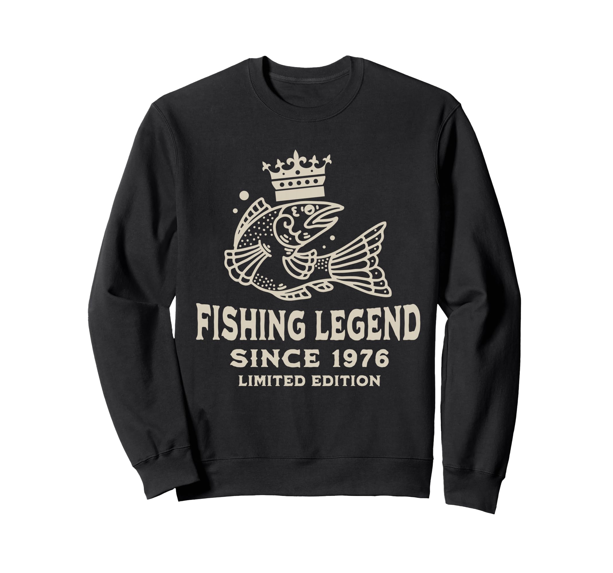 Fishing Catching Fish Legend Since Sweatshirt - Novelty Apparel Men Women - T-Shirt, Sweatshirt, Hoodie