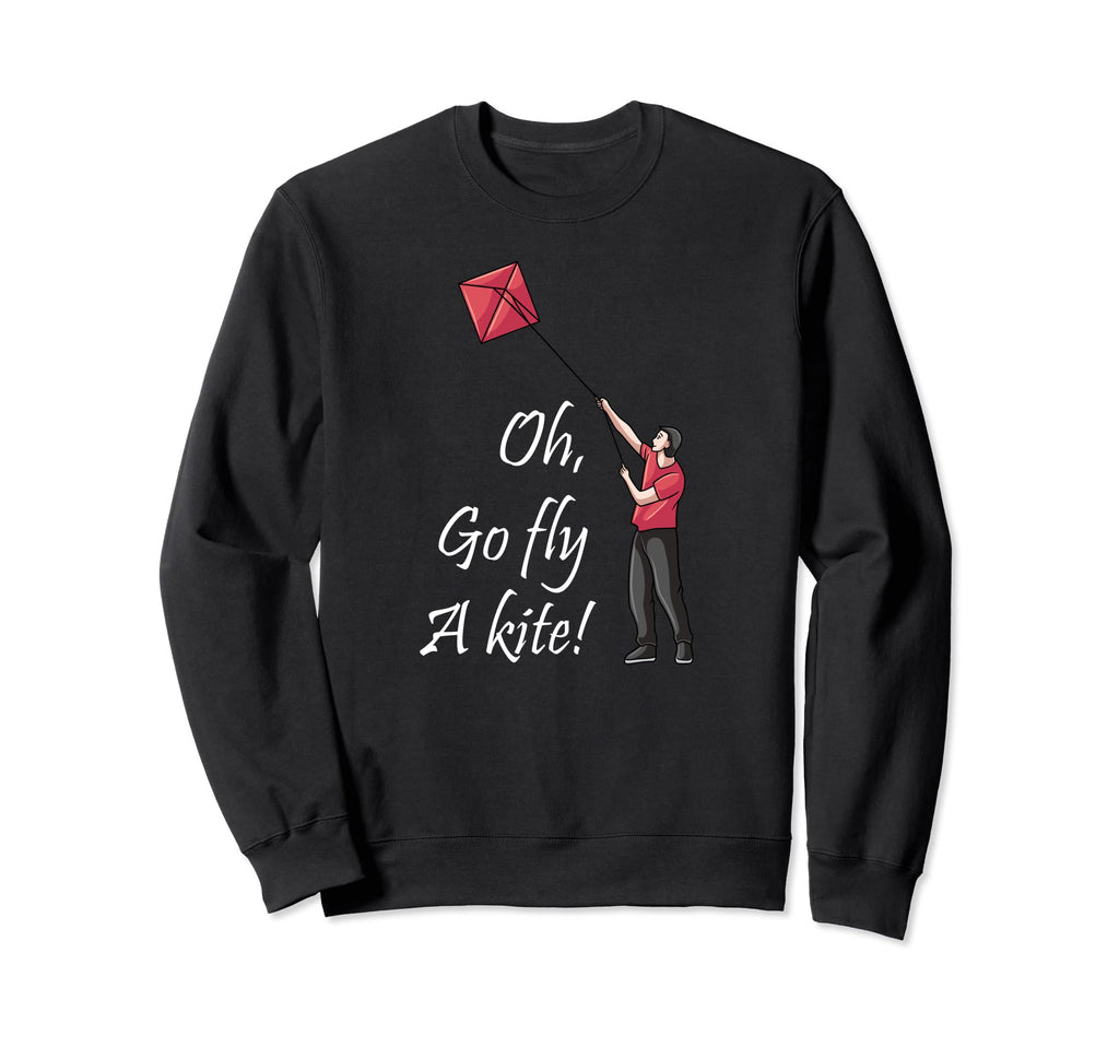 Oh Go Fly Kite Dad Jokes Funny Dad Sweatshirt - Minimalist Print Unisex - T-Shirt, Sweatshirt, Hoodie