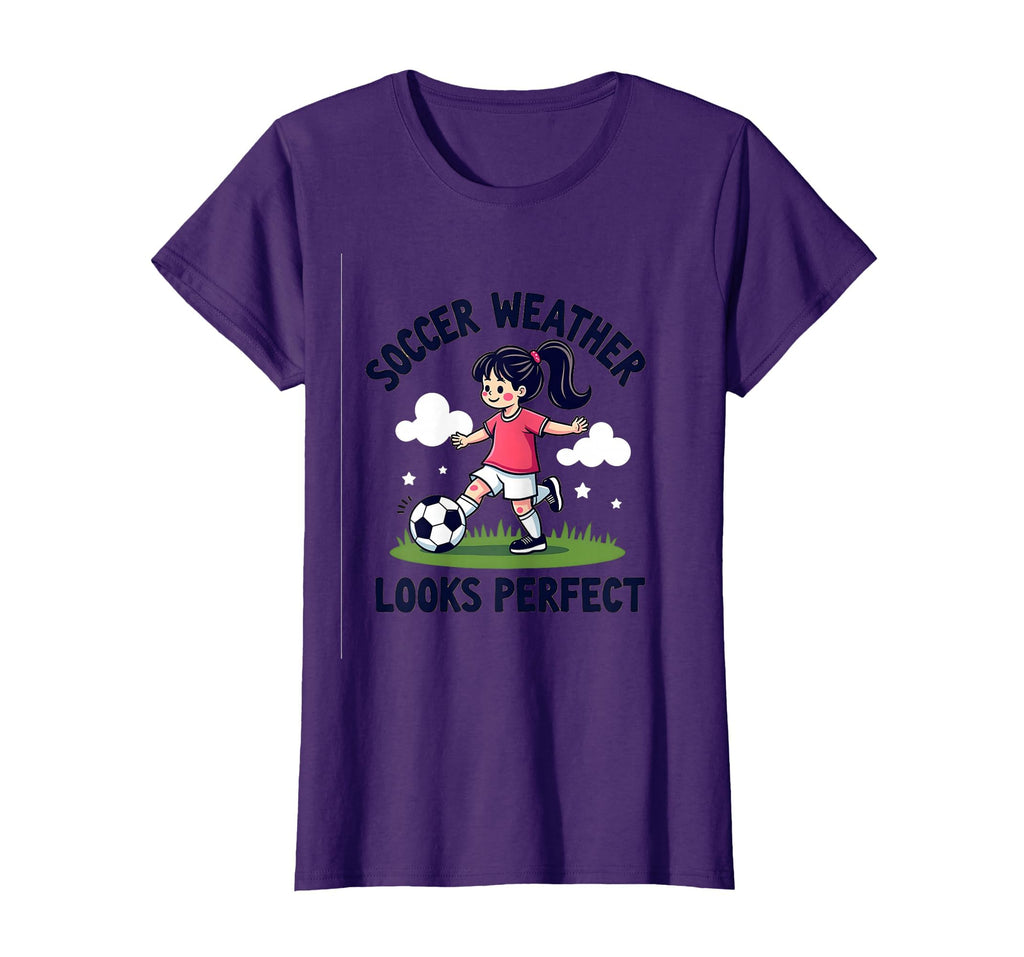 Soccer Weather Looks Game Day T-Shirt - Fun Novelty Design Unisex - T-Shirt, Sweatshirt, Hoodie