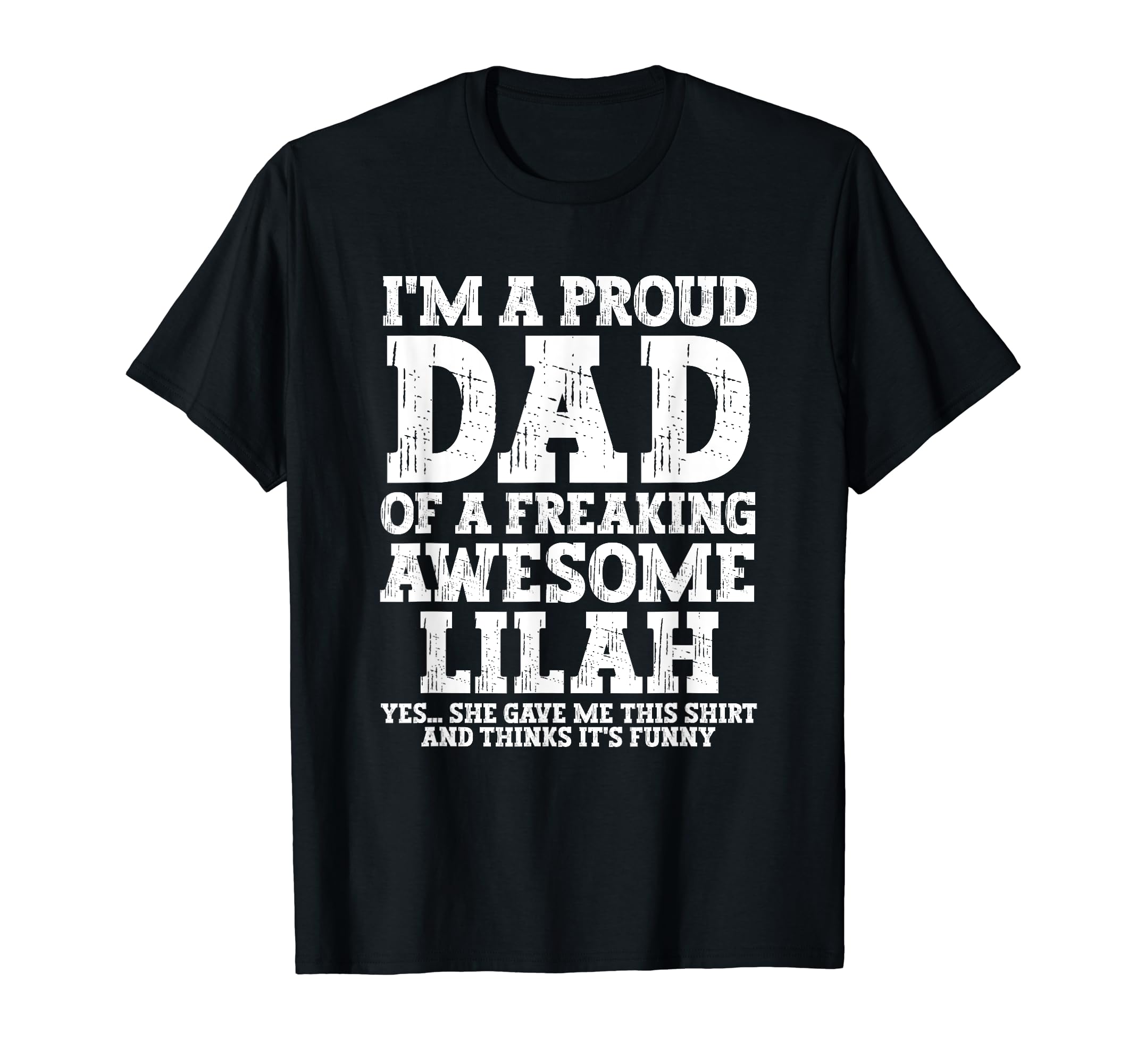 Dad Lilah Personalized Name Funny T-Shirt - Novelty Apparel for Adults - T-Shirt, Sweatshirt, Hoodie