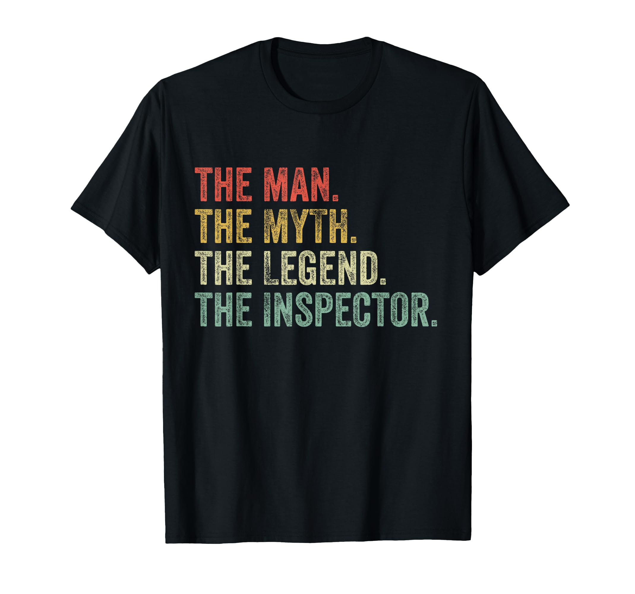Myth Legend Inspector Dad Funny Fbi T-Shirt - Casual Everyday Wear Unisex - T-Shirt, Sweatshirt, Hoodie