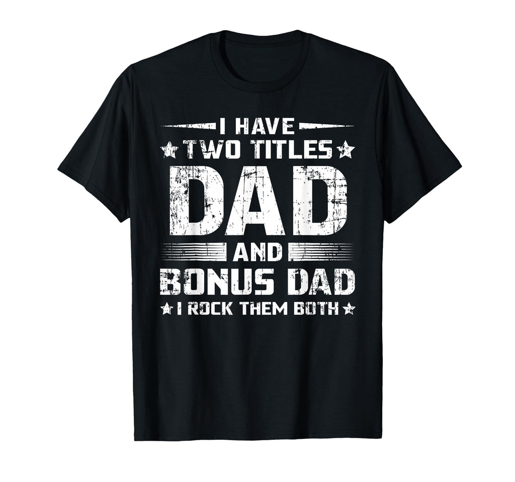 Funny Bonus Dad Mens Fathers Day Step T-Shirt - Novelty Apparel Men Women - T-Shirt, Sweatshirt, Hoodie