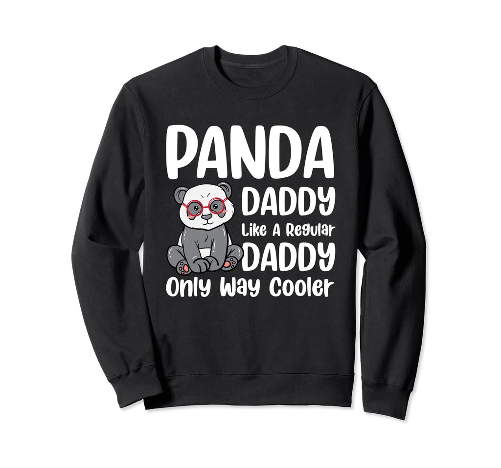 Panda Daddy Like Regular Dad Sweatshirt - Casual Everyday Wear for Adults - T-Shirt, Sweatshirt, Hoodie