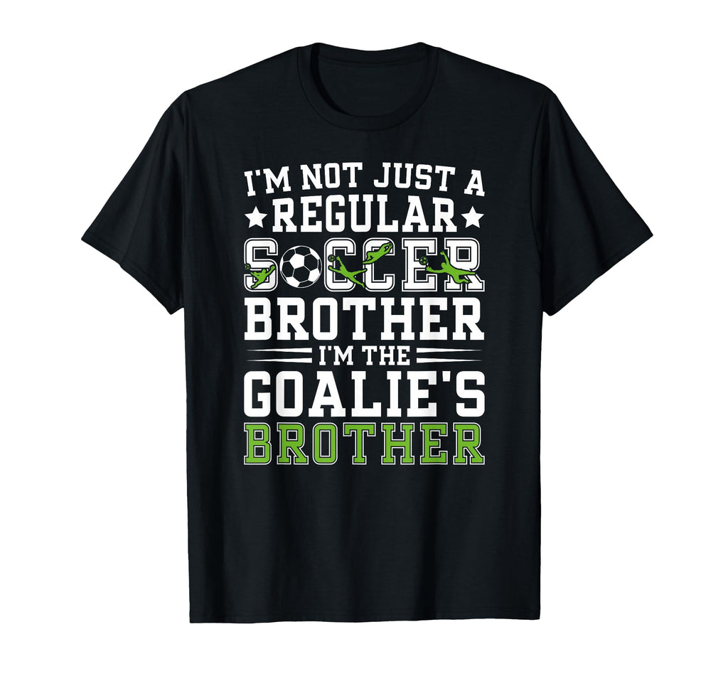 Im Soccer Goalie Brother Soccer Keeper T-Shirt - Trendy Graphic for Adults - T-Shirt, Sweatshirt, Hoodie