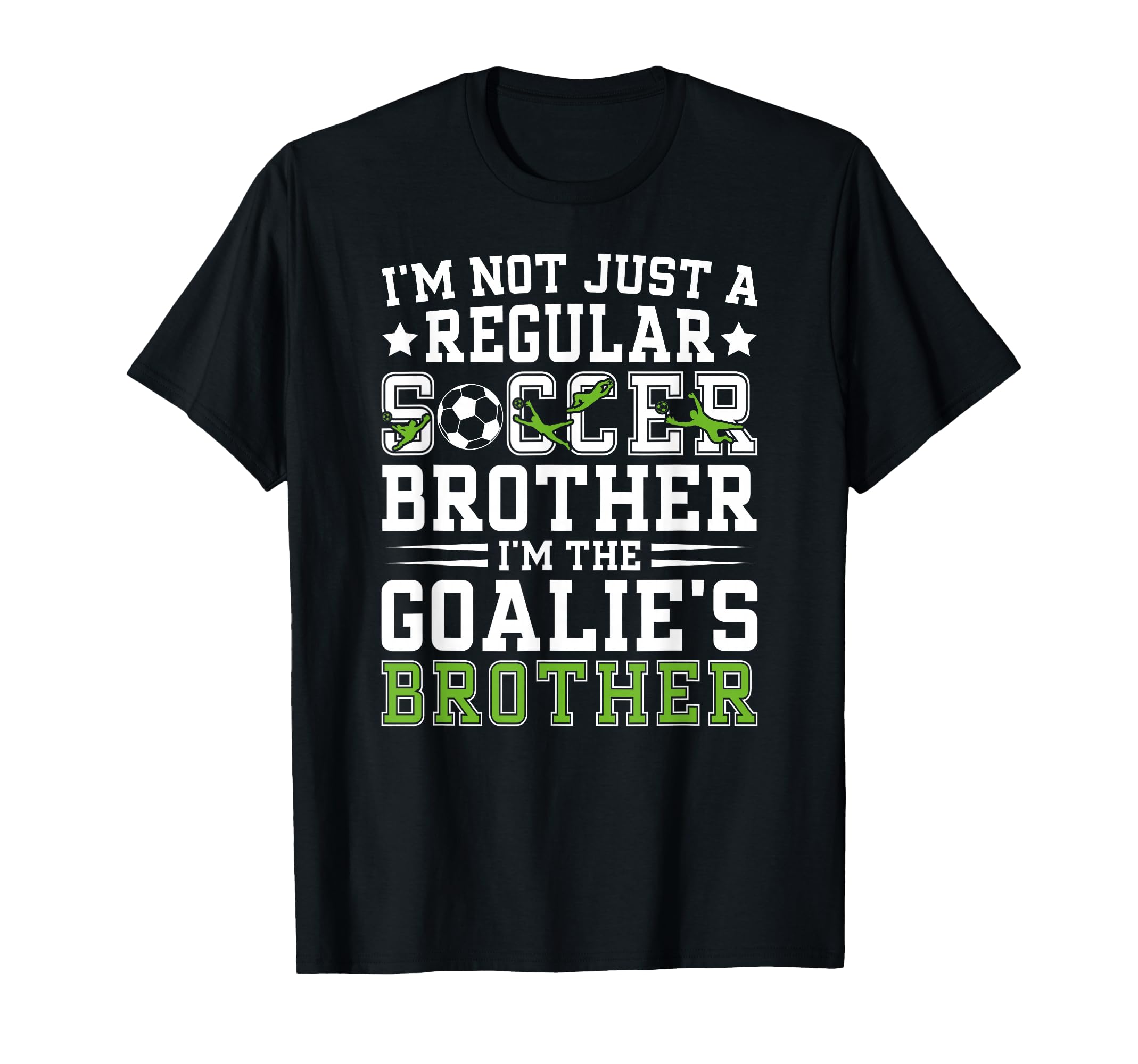 Im Soccer Goalie Brother Soccer Keeper T-Shirt - Trendy Graphic for Adults - T-Shirt, Sweatshirt, Hoodie