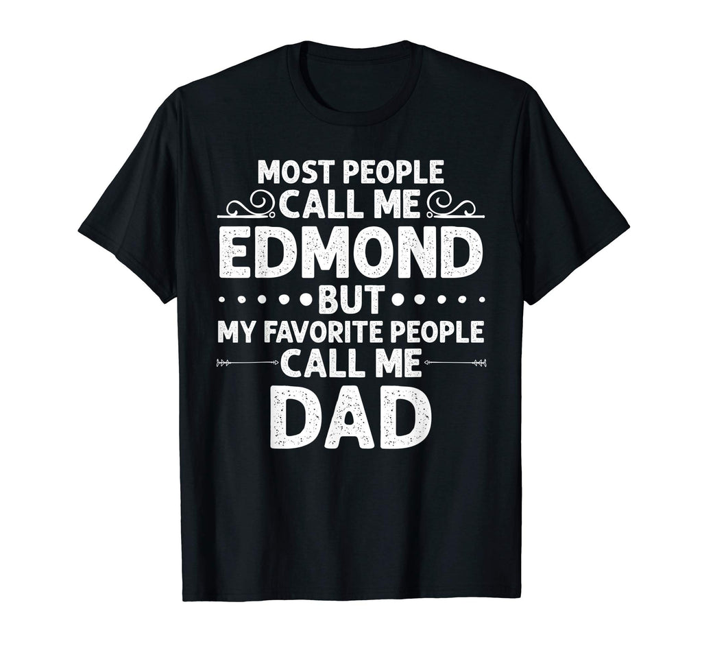Edmond Gift Name Funny Fathers Day T-Shirt - Aesthetic Graphic for Adults - T-Shirt, Sweatshirt, Hoodie