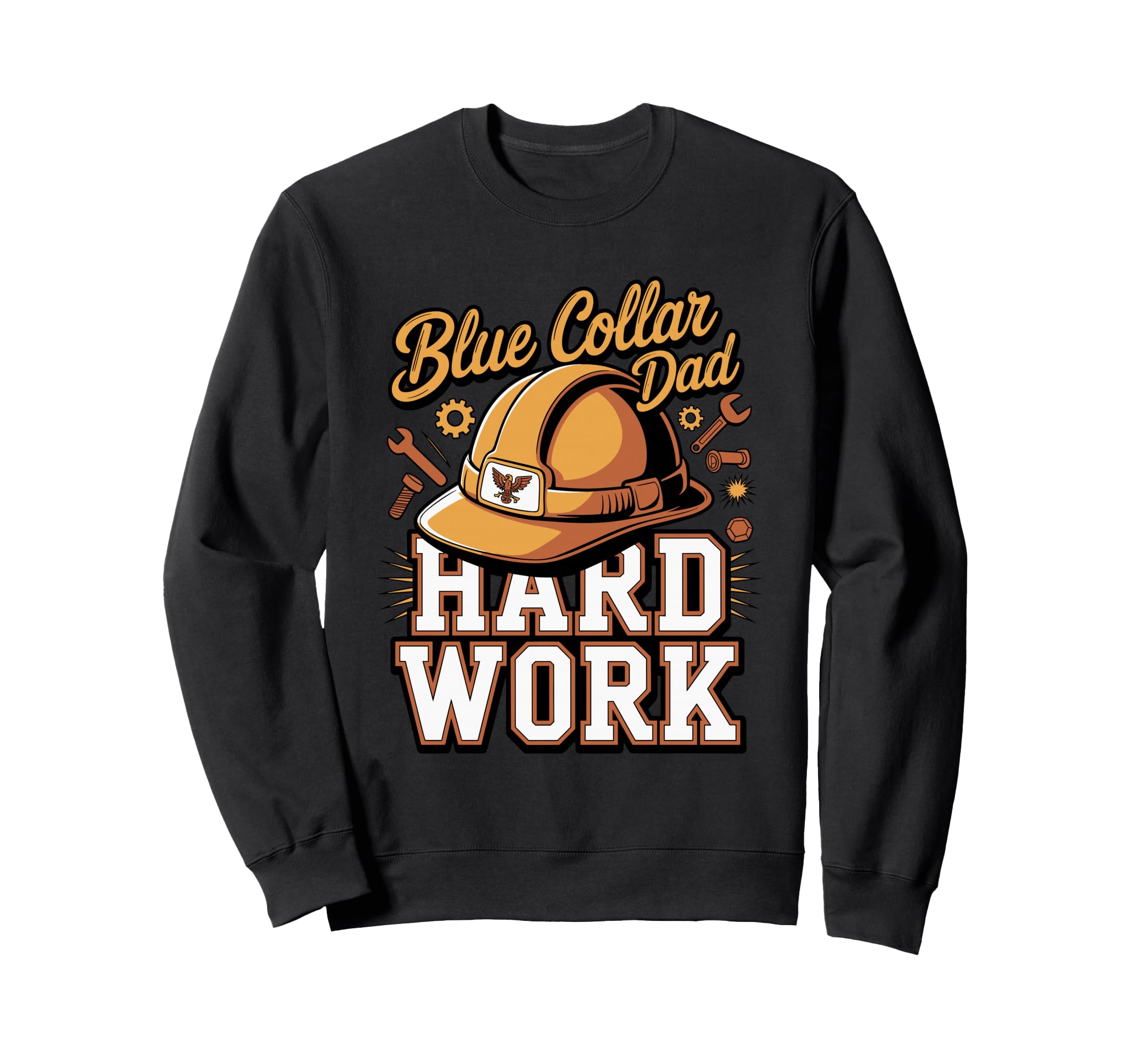 Blue Collar Dad Hard Work Working Sweatshirt - Streetwear Style Unisex - T-Shirt, Sweatshirt, Hoodie